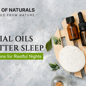 Best Essential Oils for Better Sleep: Natural Solution For Restful Nights