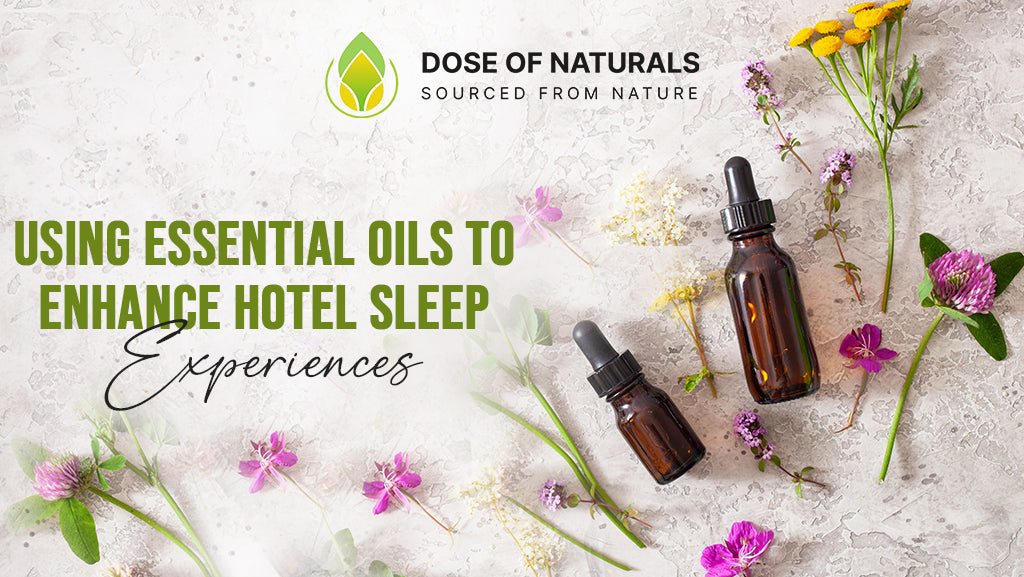Using Essential Oils to Enhance Hotel Sleep Experiences
