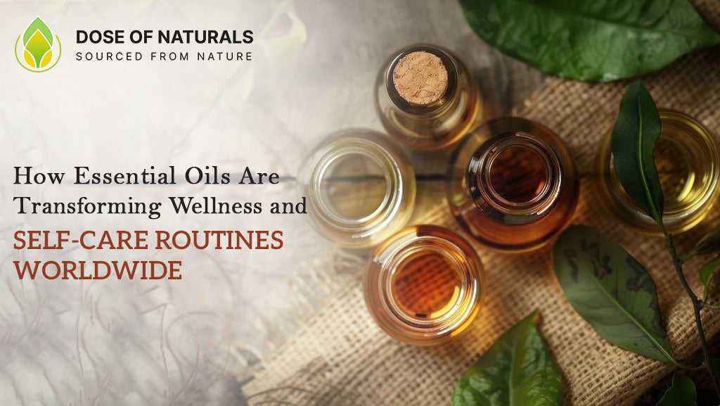 How Essential Oils Are Transforming Wellness and Self-Care Routines Worldwide